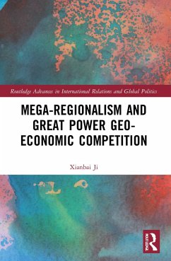 Mega-regionalism and Great Power Geo-economic Competition - Ji, Xianbai