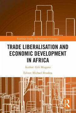 Trade Liberalisation and Economic Development in Africa - Mugano, Gift