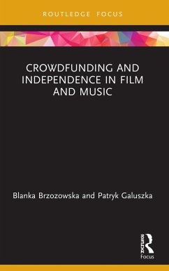 Crowdfunding and Independence in Film and Music - Brzozowska, Blanka;Galuszka, Patryk