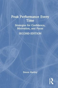 Peak Performance Every Time - Hartley, Simon