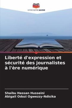 Liberté d'expression et sécurité des journalistes à l'ère numérique - Hassan Husseini, Shaibu;Odozi Ogwezzy-Ndisika, Abigail