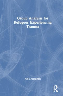 Group Analysis for Refugees Experiencing Trauma - Alayarian, Aida