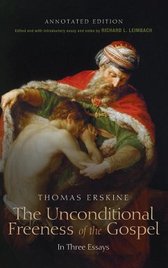 The Unconditional Freeness of the Gospel - Erskine, Thomas Esq