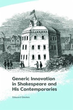 Generic Innovation in Shakespeare and His Contemporaries - Gieskes, Edward