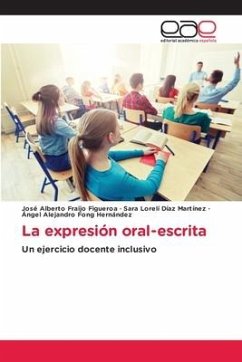 La expresión oral-escrita - Fraijo Figueroa, José Alberto;Díaz Martínez, Sara Lorelí;Fong Hernández, Ángel Alejandro