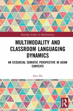 Multimodality and Classroom Languaging Dynamics - Shi, Dan