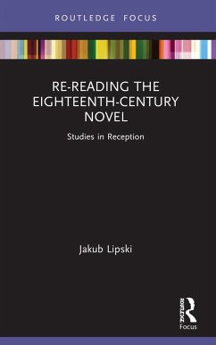 Re-Reading the Eighteenth-Century Novel - Lipski, Jakub
