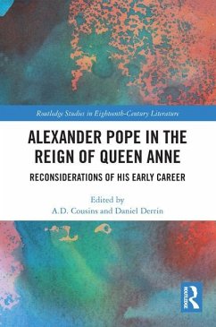 Alexander Pope in The Reign of Queen Anne - Cousins, A D; Derrin, Daniel