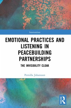 Emotional Practices and Listening in Peacebuilding Partnerships - Johansson, Pernilla