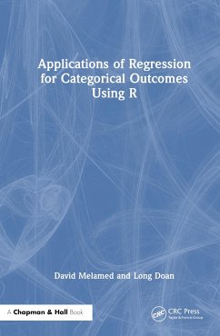 Applications of Regression for Categorical Outcomes Using R - Melamed, David; Doan, Long