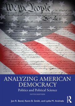 Analyzing American Democracy - Bond, Jon R.; Smith, Kevin B. (University of Nebraska-Lincoln, USA); Andrade, Lydia