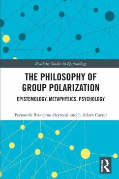 The Philosophy of Group Polarization - Broncano-Berrocal, Fernando; Carter, J Adam