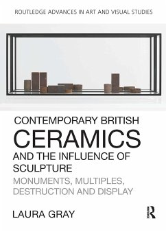 Contemporary British Ceramics and the Influence of Sculpture - Gray, Laura