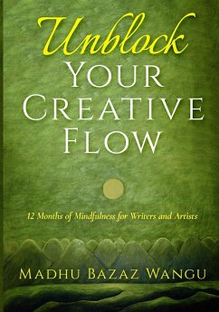 Unblock Your Creative Flow - Wangu, Madhu Bazaz