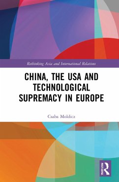 China, the USA and Technological Supremacy in Europe - Moldicz, Csaba