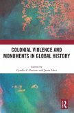 Colonial Violence and Monuments in Global History