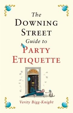 The Downing Street Guide to Party Etiquette - Bigg-Knight, Verity