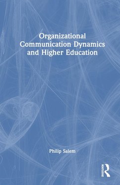 Organizational Communication Dynamics and Higher Education - Salem, Philip J
