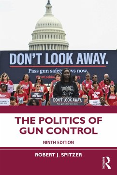 The Politics of Gun Control - Spitzer, Robert J.