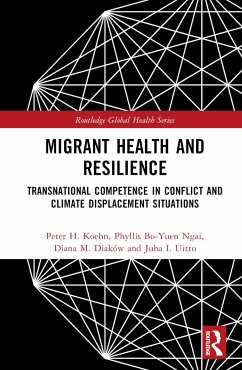 Migrant Health and Resilience - Koehn, Peter H; Bo-Yuen Ngai, Phyllis; Uitto, Juha I