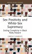 Sex Positivity and White-Sex Supremacy - Bild 1