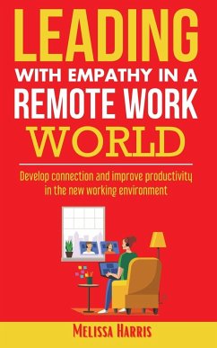 Leading With Empathy in a Remote Work World - Harris, Melissa