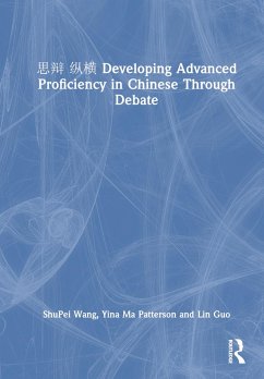 思辩纵横 Developing Advanced Proficiency in Chinese through Debate - Wang, Shupei; Ma Patterson, Yina; Guo, Lin