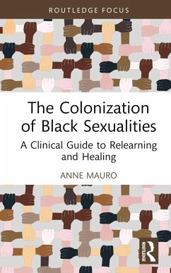 The Colonization of Black Sexualities - Mauro, Anne (Sex therapist in private practice, USA)