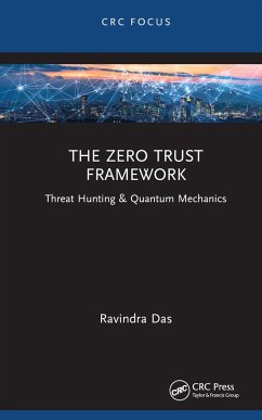 The Zero Trust Framework - Das, Ravindra (Apollo Biometrics, Inc., Chicago, Illinois, USA)