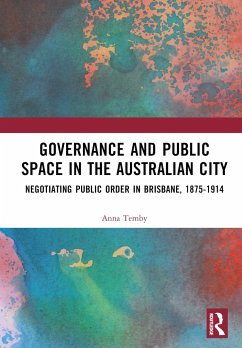 Governance and Public Space in the Australian City - Temby, Anna