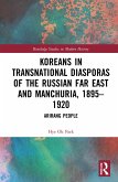 Koreans in Transnational Diasporas of the Russian Far East and Manchuria, 1895-1920