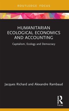 Humanitarian Ecological Economics and Accounting - Richard, Jacques; Rambaud, Alexandre