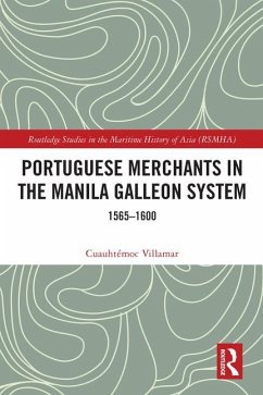 Portuguese Merchants in the Manila Galleon System - Villamar, Cuauhtémoc