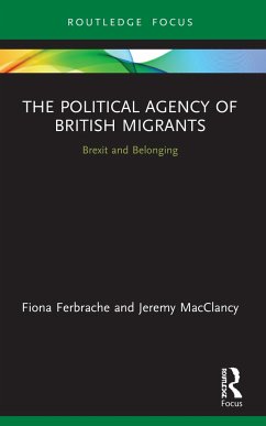 The Political Agency of British Migrants - Ferbrache, Fiona; Macclancy, Jeremy