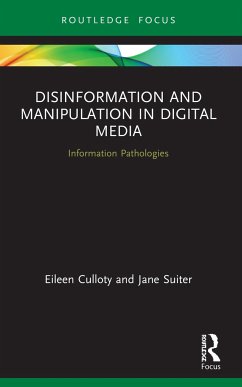 Disinformation and Manipulation in Digital Media - Culloty, Eileen;Suiter, Jane