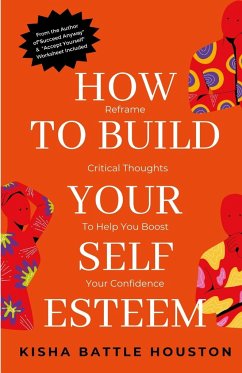 HOW TO BUILD YOUR SELF ESTEEM - Battle Houston, Kisha