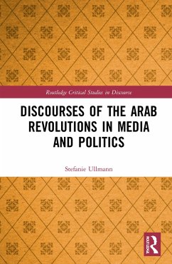 Discourses of the Arab Revolutions in Media and Politics - Ullmann, Stefanie