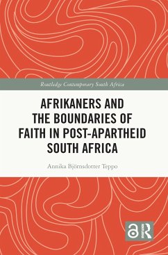 Afrikaners and the Boundaries of Faith in Post-Apartheid South Africa - Björnsdotter Teppo, Annika