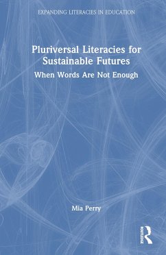 Pluriversal Literacies for Sustainable Futures - Perry, Mia