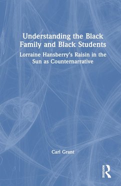 Examining Lorraine Hansberry's A Raisin in the Sun as Counternarrative - Grant, Carl A
