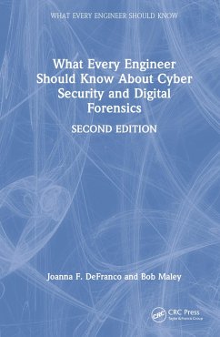 What Every Engineer Should Know About Cyber Security and Digital Forensics - DeFranco, Joanna F. (The Pennsylvania State University, Malvern, USA; Maley, Bob