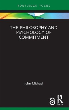 The Philosophy and Psychology of Commitment - Michael, John