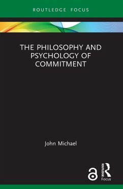 The Philosophy and Psychology of Commitment - Michael, John