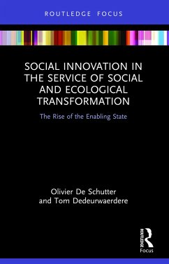 Social Innovation in the Service of Social and Ecological Transformation - De Schutter, Olivier; Dedeurwaerdere, Tom