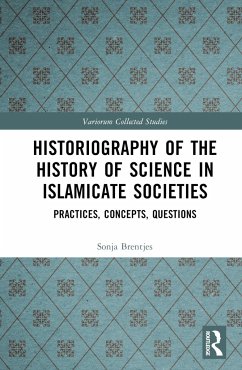 Historiography of the History of Science in Islamicate Societies - Brentjes, Sonja