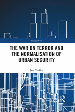 The War on Terror and the Normalisation of Urban Security - Coaffee, Jon