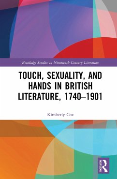 Touch, Sexuality, and Hands in British Literature, 1740-1901 - Cox, Kimberly