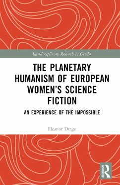 The Planetary Humanism of European Women's Science Fiction - Drage, Eleanor