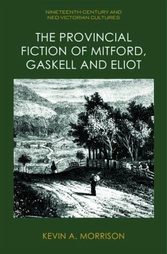 The Provincial Fiction of Mitford, Gaskell and Eliot - Morrison, Kevin A.