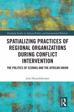 Spatializing Practices of Regional Organizations during Conflict Intervention - Herpolsheimer, Jens